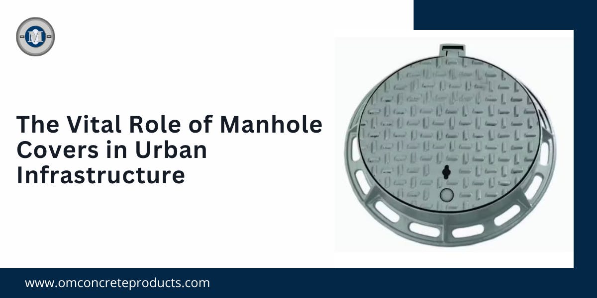 The Vital Role of Manhole Covers in Urban Infrastructure in 2024 - blog poster