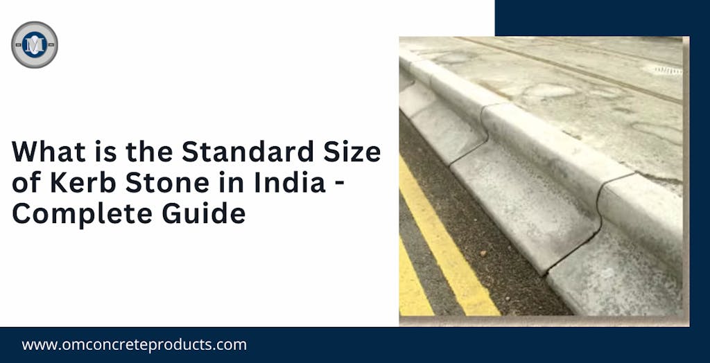 What Is The Standard Size Of Kerb Stone In India - Complete Guide