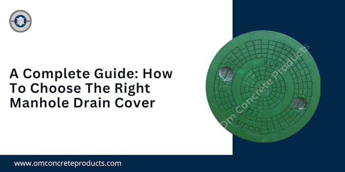 How To Choose The Right Manhole Drain Cover: Complete Overview - blog poster
