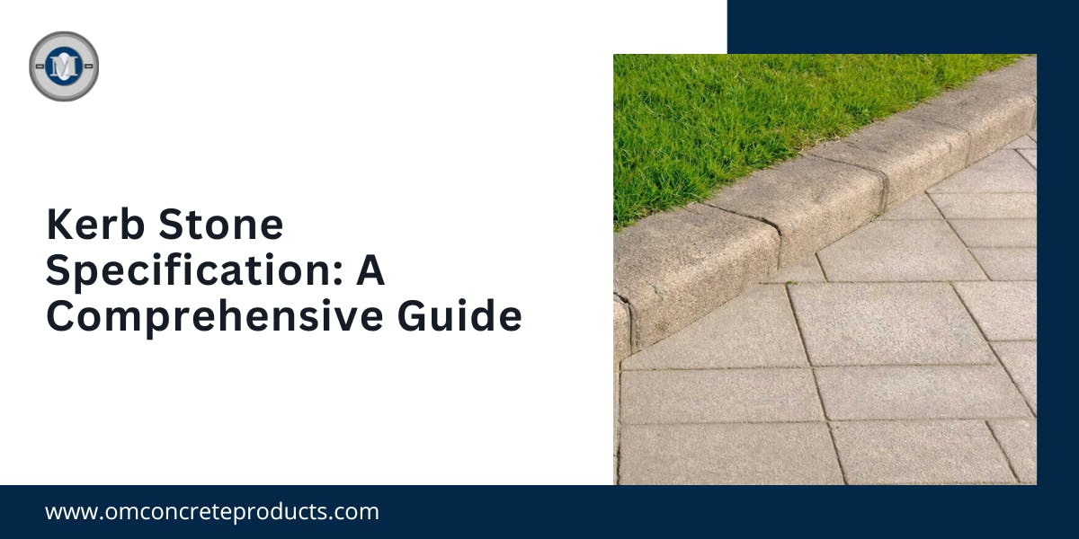 Kerb Stone Specification: A Comprehensive Guide