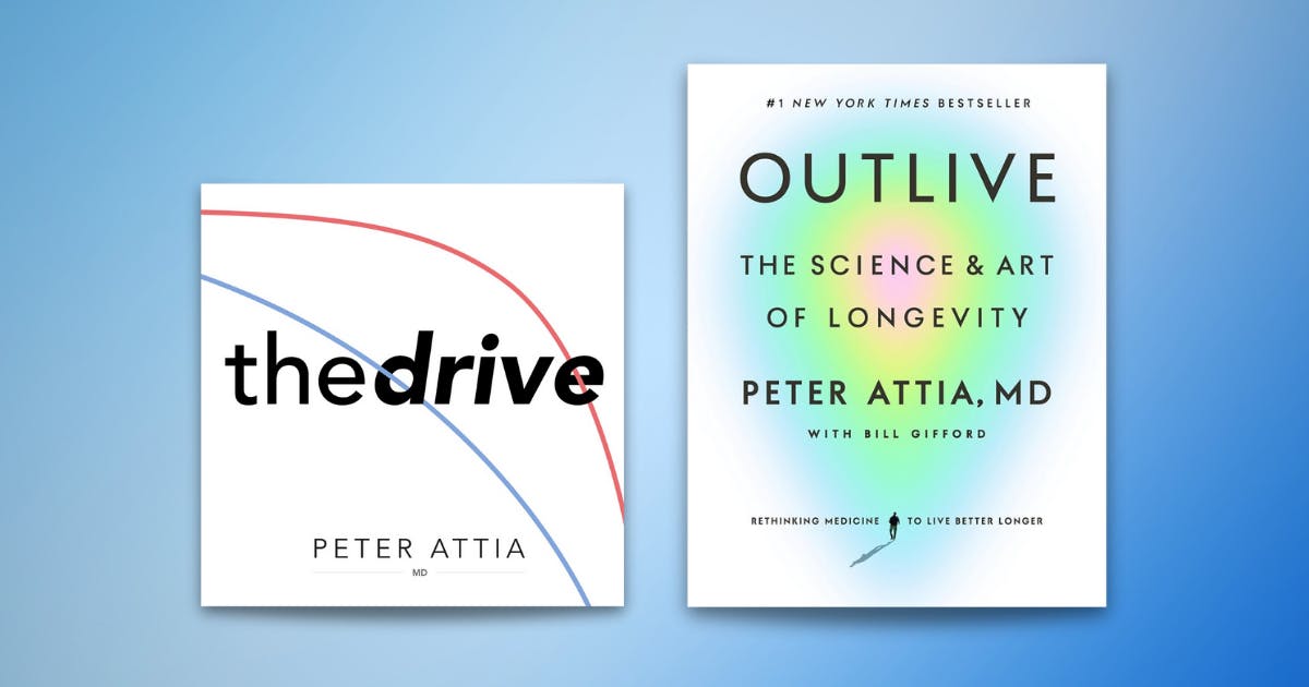 Graphic of Dr. Peter Attia's podcast "The Drive" and his book "Outlive"