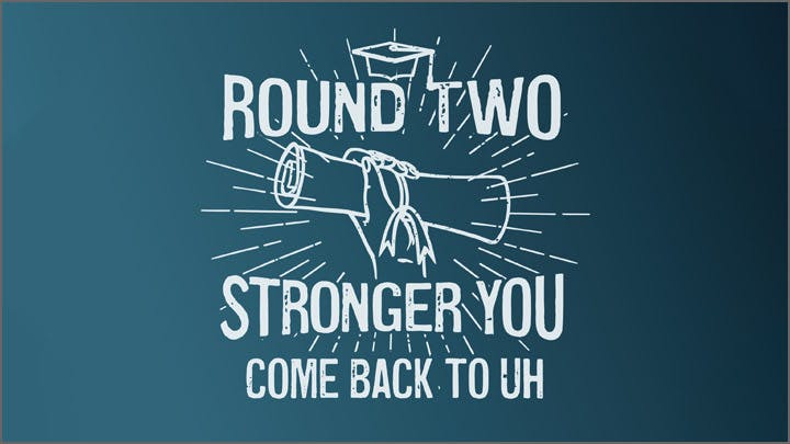 Round Two, Stronger You: Come Back to UH