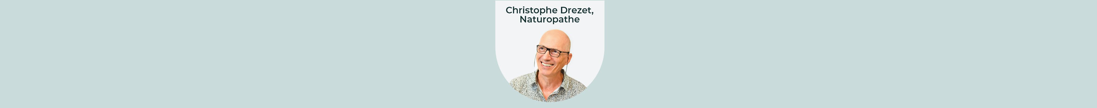 Christophe Drezet, naturopathe