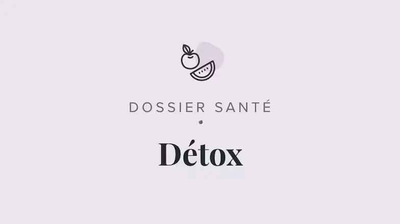Tous nos guides et articles sur la détox