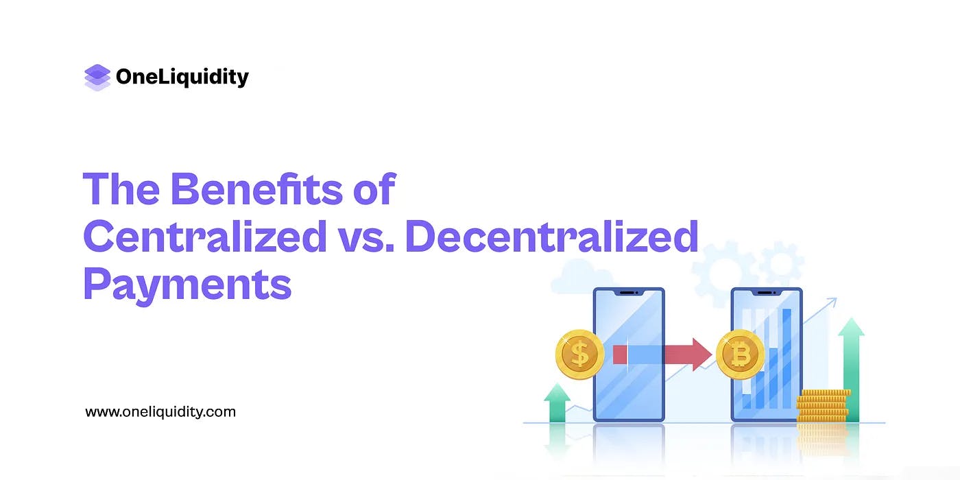 The Benefits of Centralized vs. Decentralized Payments