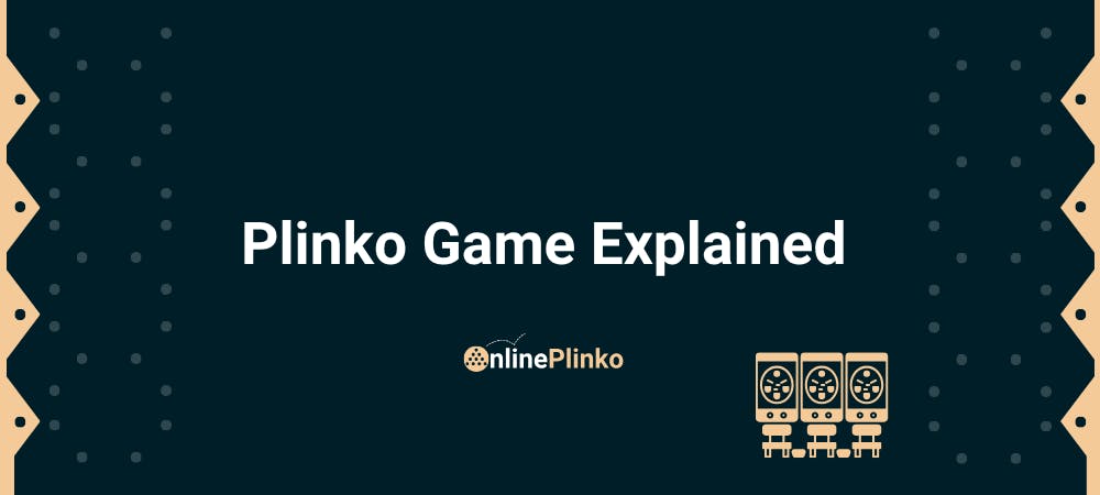 Plinko Game Explained