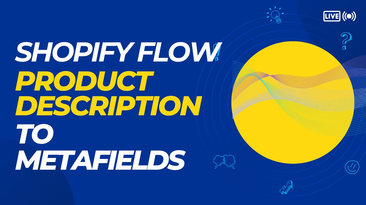  How to use Shopify Flow - Product description to metafield data