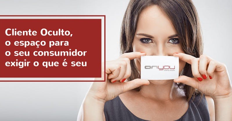 Cliente oculto, o espaço para o consumidor exigir o que é seu
