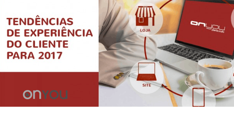 Tendências de experiência do cliente para 2017