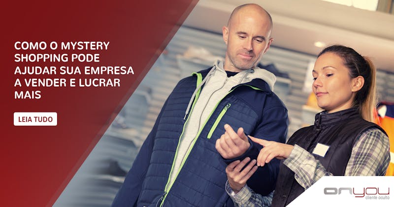 Como o Mystery Shopping pode ajudar sua empresa a vender e lucrar mais