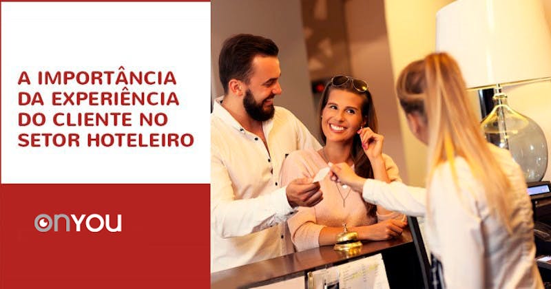 A importância da experiência do cliente no setor hoteleiro