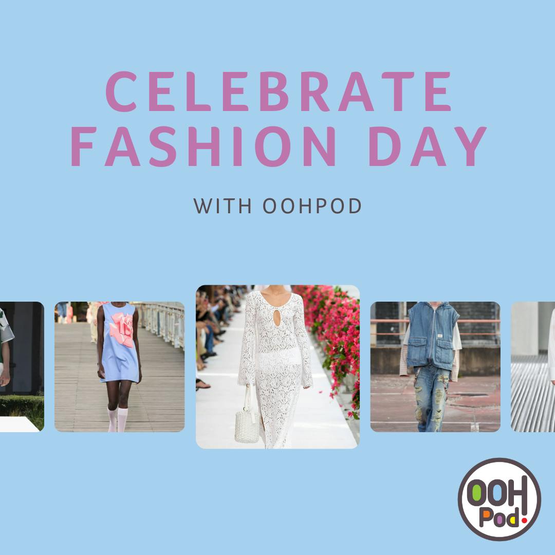 celebrate fashion day with OOHPod