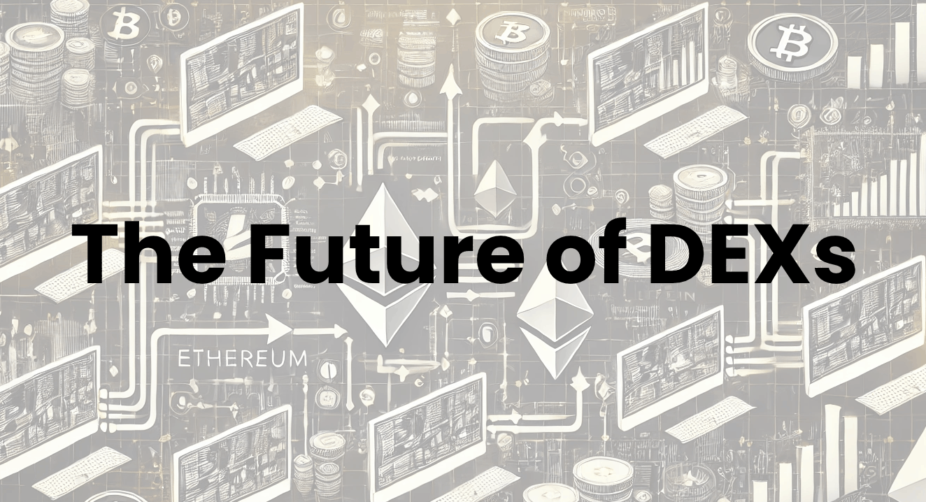 The Future of Decentralised Exchanges