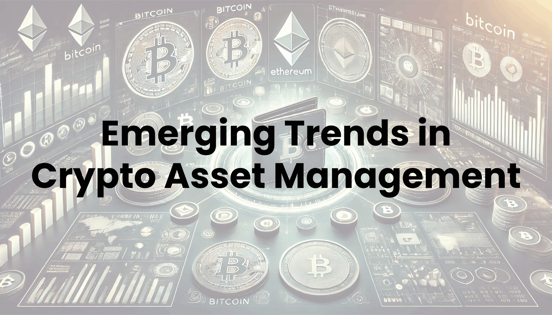 Emerging trends in crypto asset management