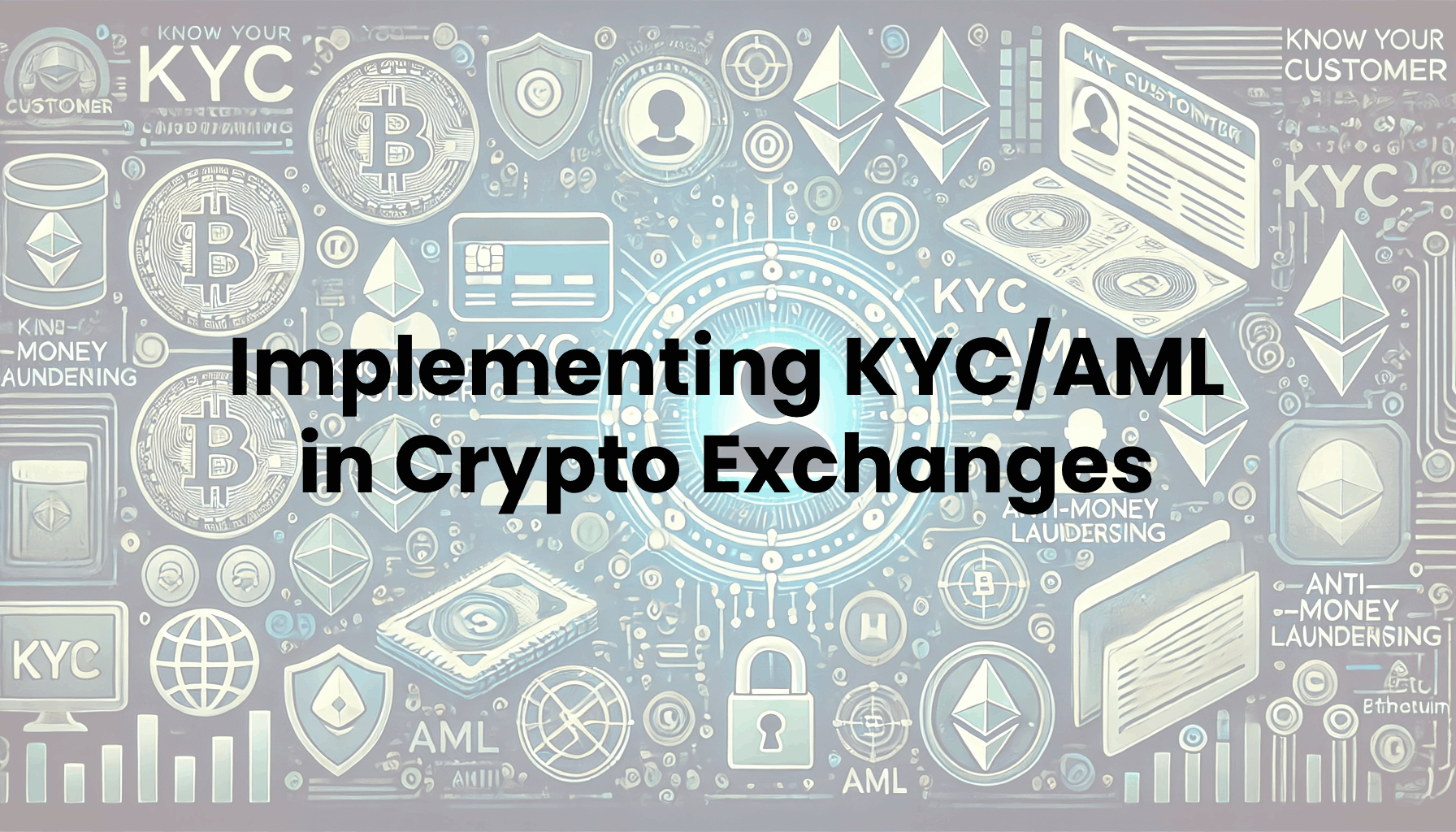 Implementing KYC/AML in Crypto Exchanges