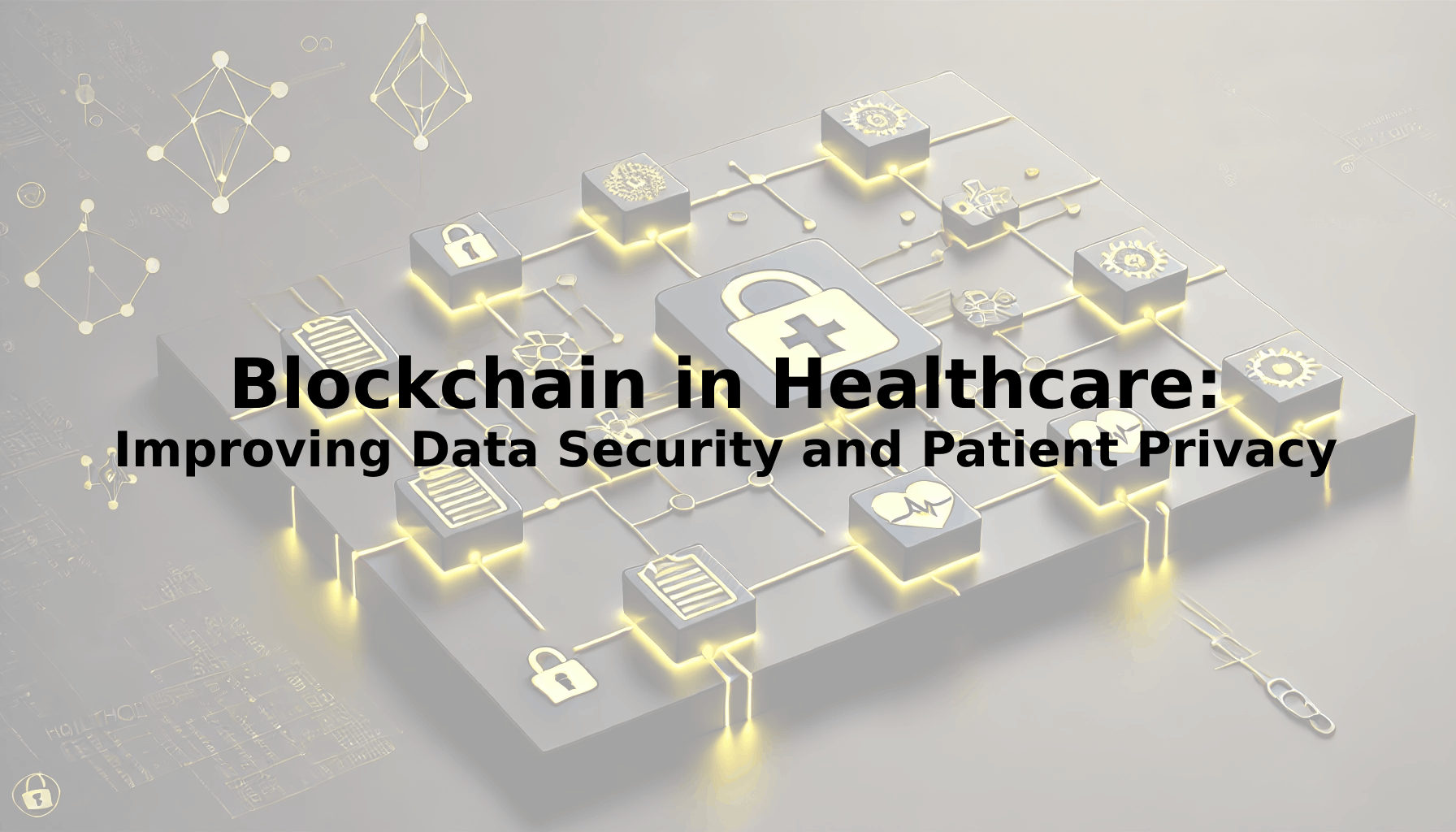 Blockchain in Healthcare: Enhancing Data Security and Patient Privacy