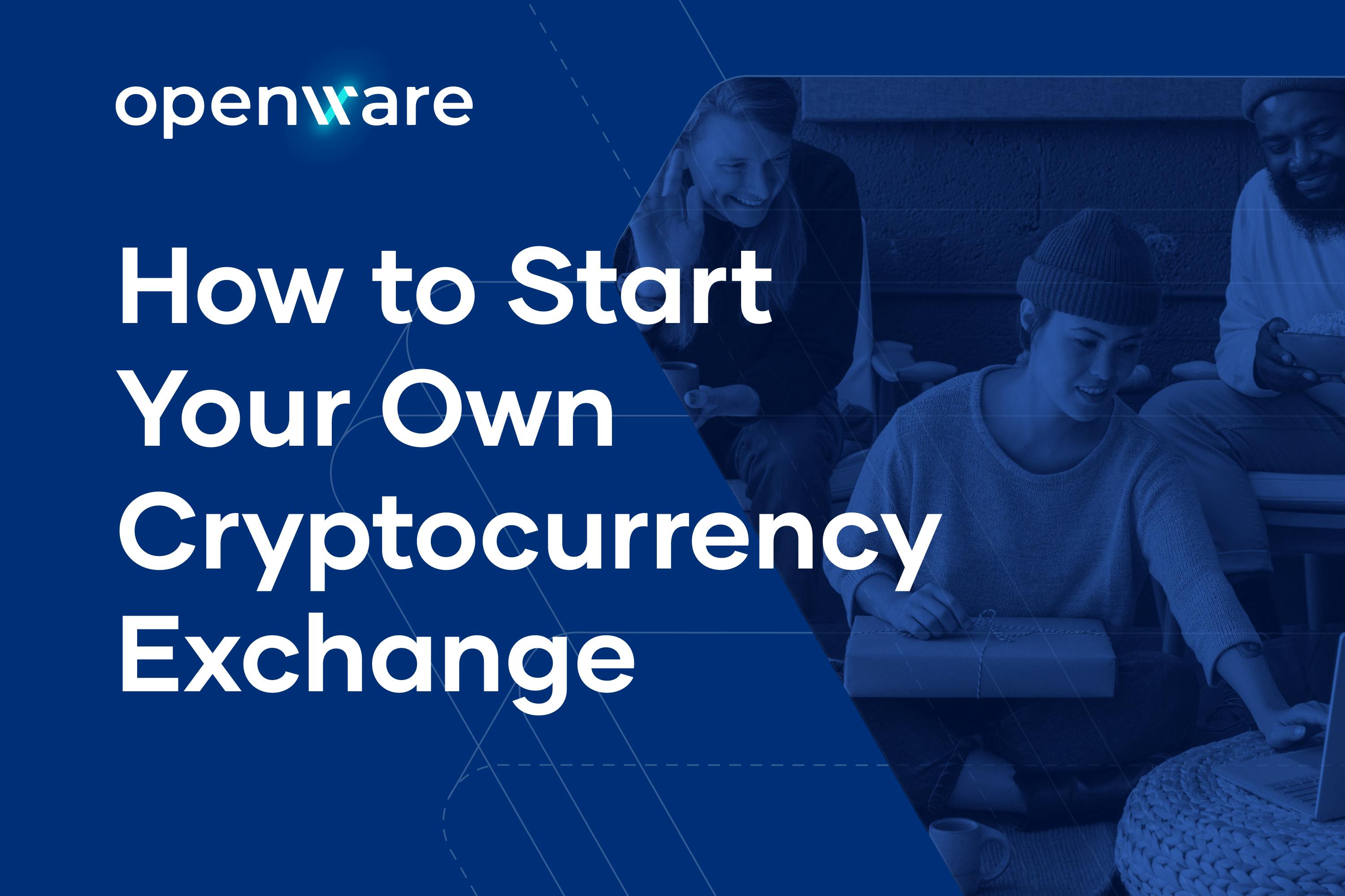 Banner Image showing the words "How to Start Your Own Cryptocurrency Exchange"