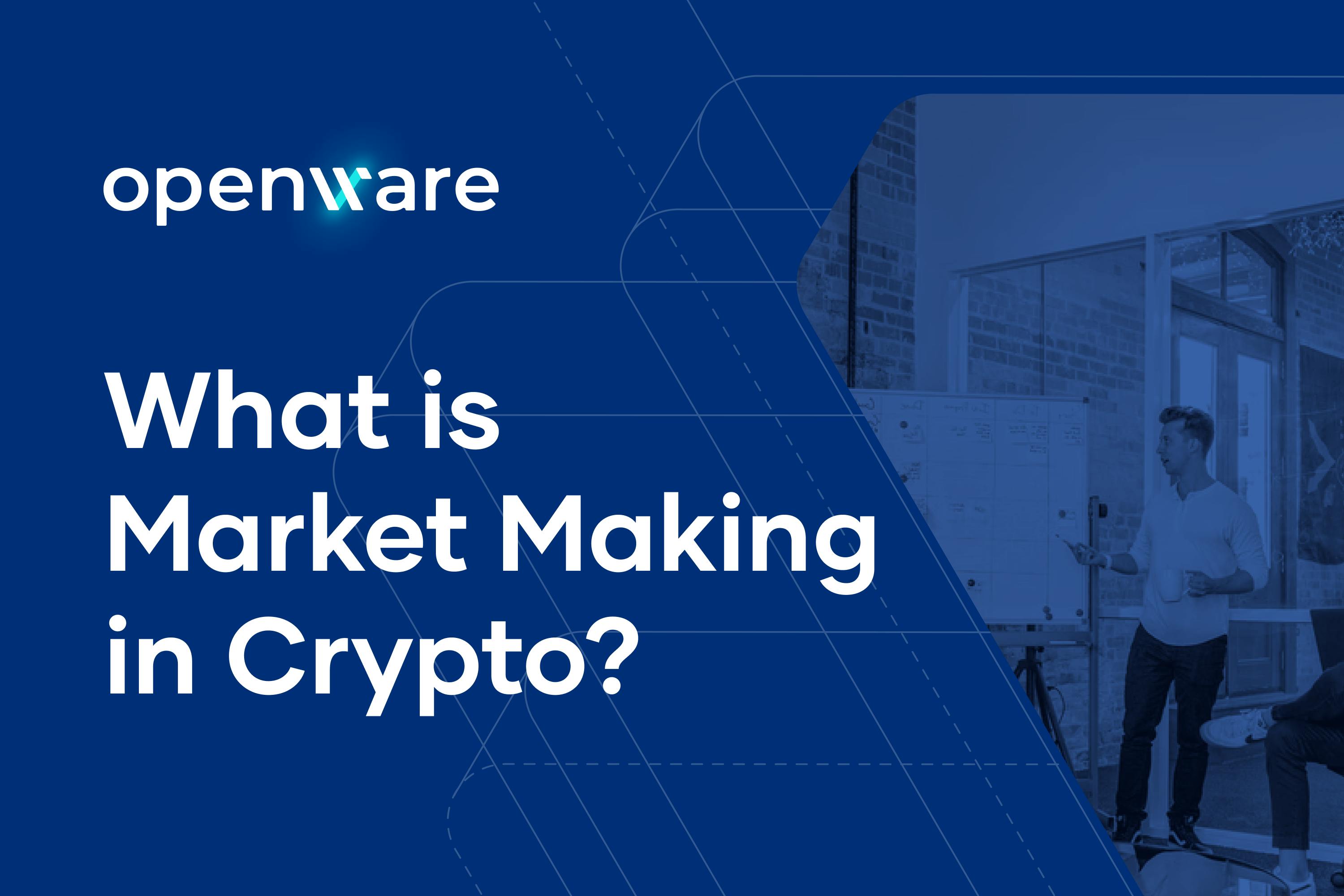 Banner Image showing the words "What is Market Making in Crypto?"
