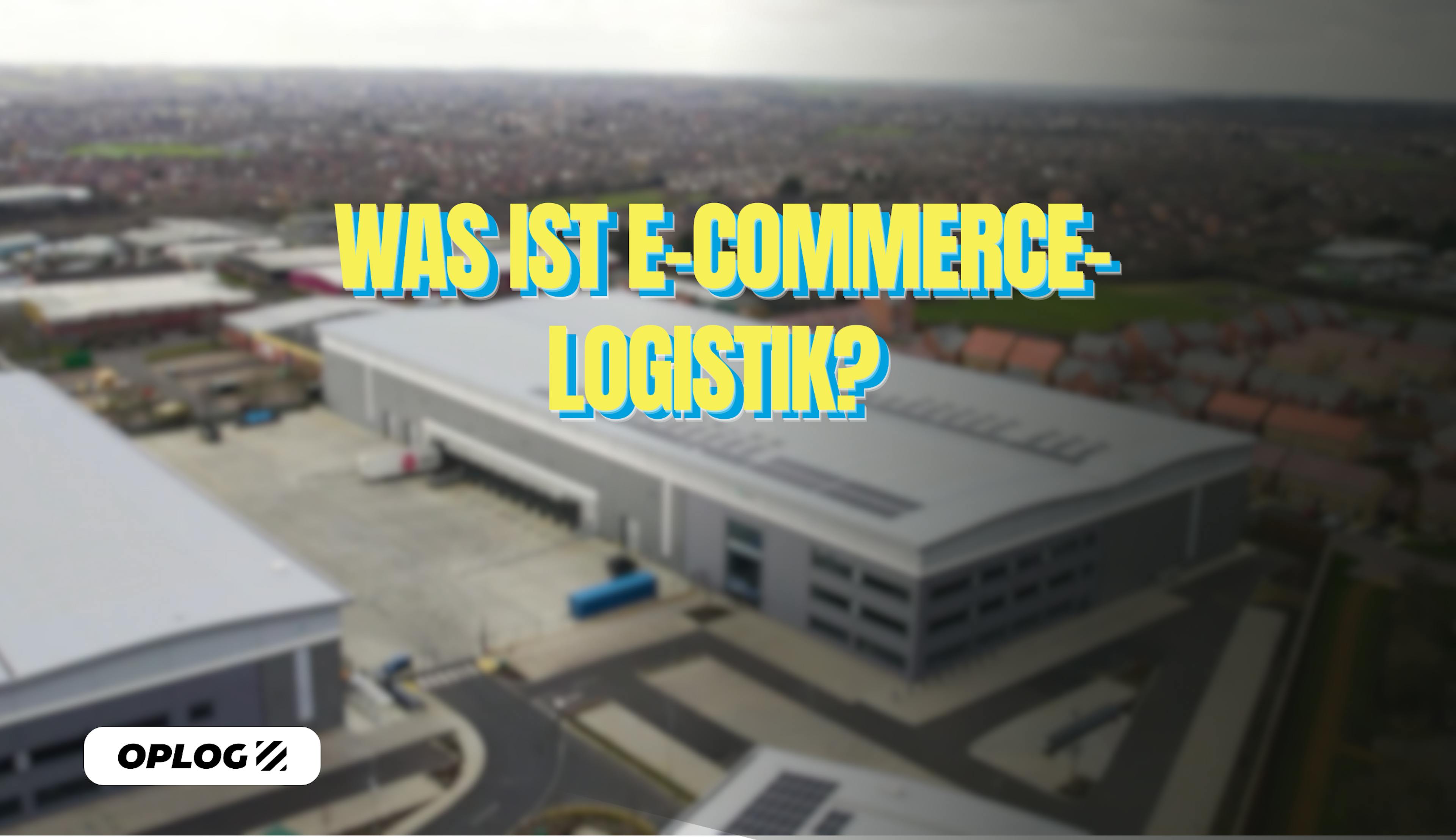 Was ist E-Commerce-Logistik? 