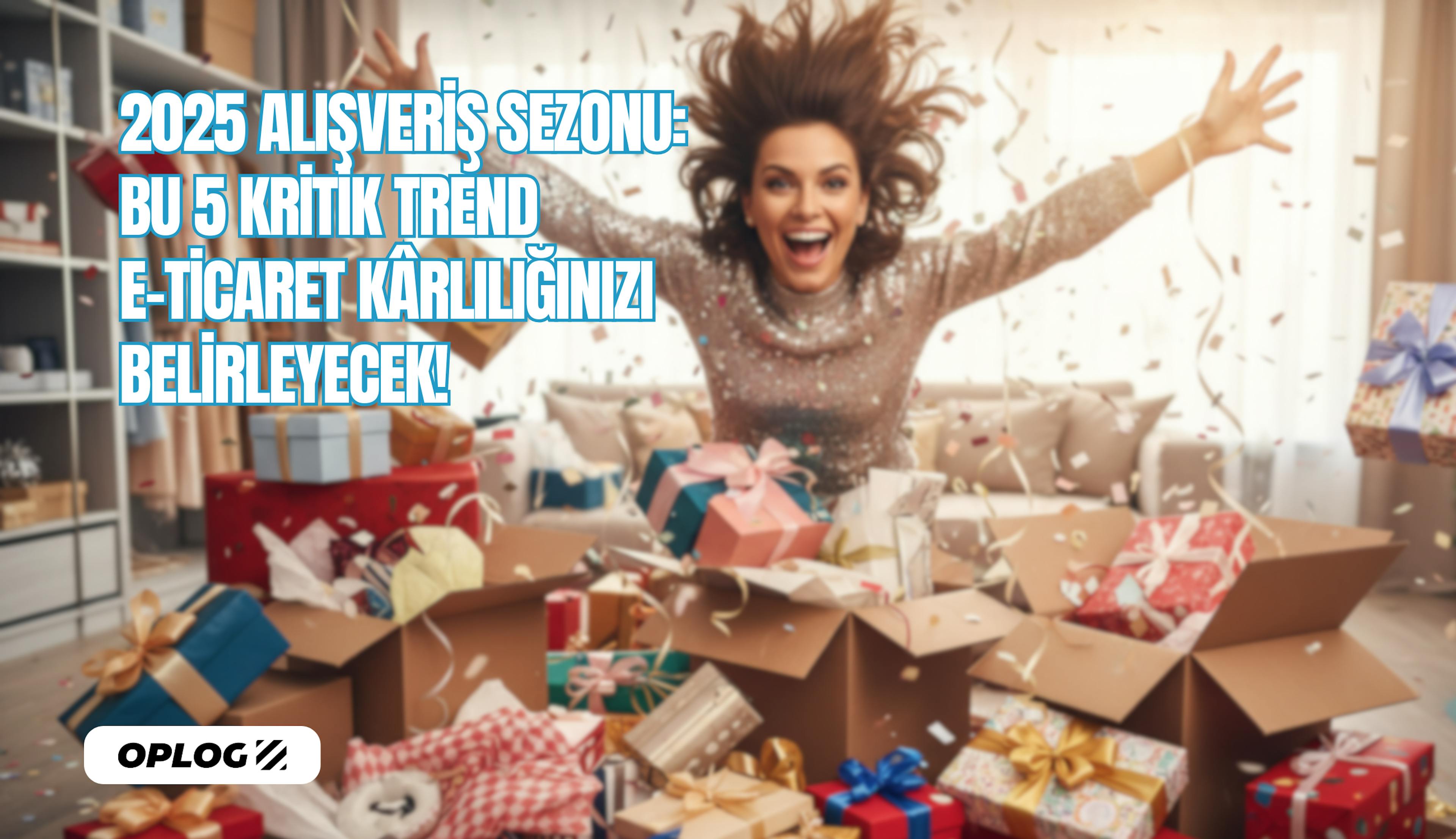 2025 alışveriş sezonu