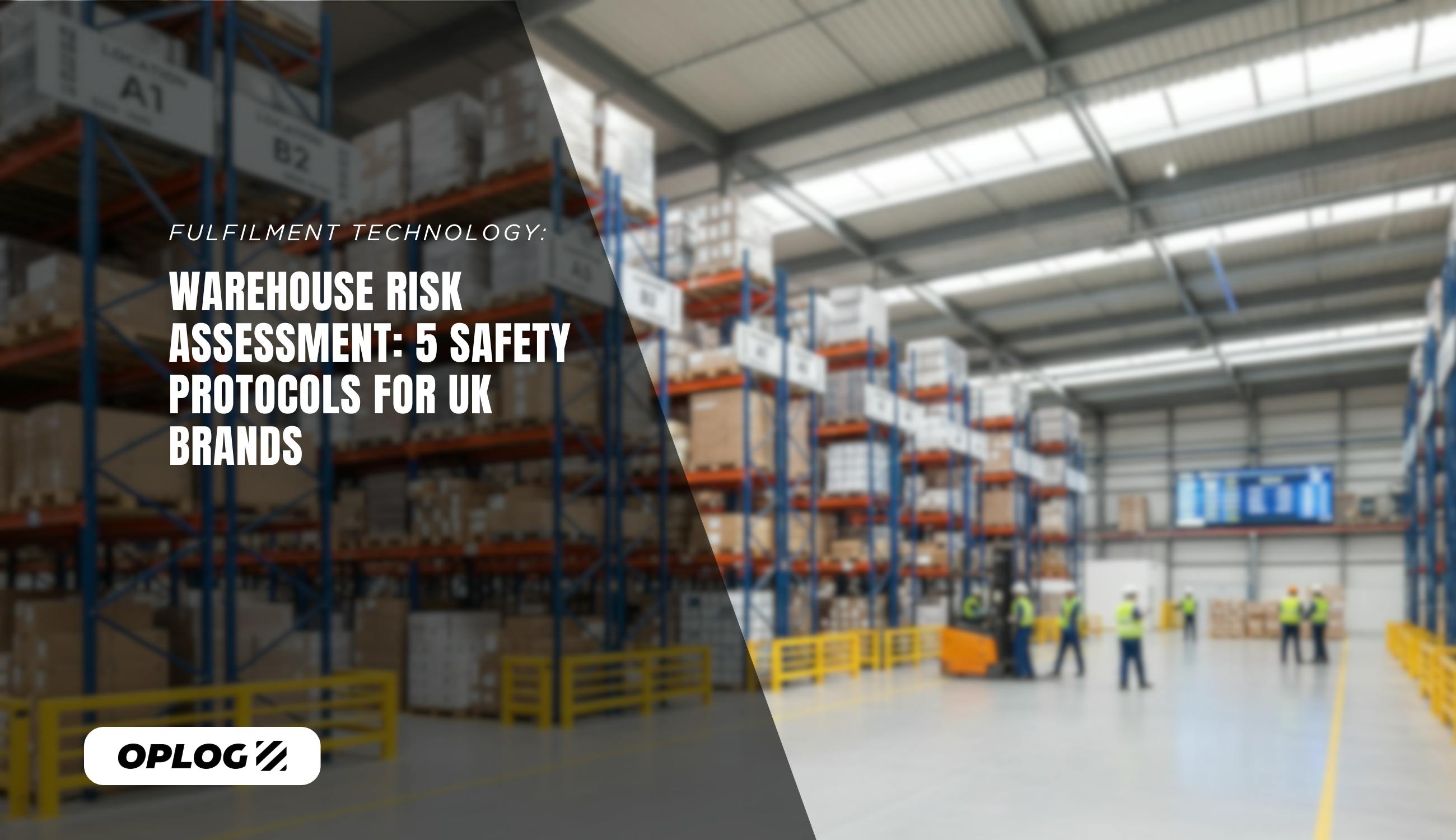 UK warehouse risk assessment showing safety protocols including pedestrian walkways, high-visibility equipment, and digital safety monitoring systems