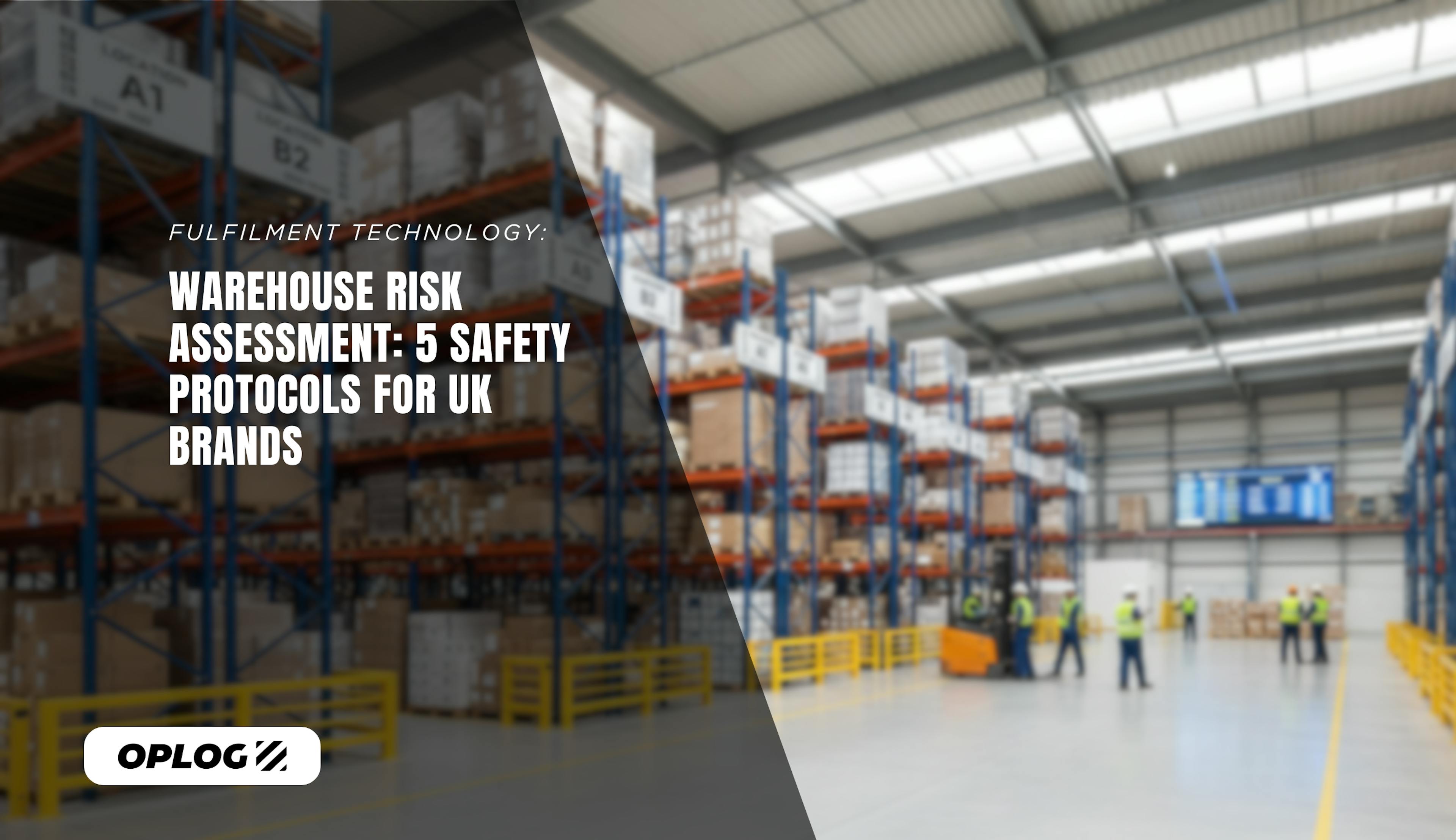 UK warehouse risk assessment showing safety protocols including pedestrian walkways, high-visibility equipment, and digital safety monitoring systems