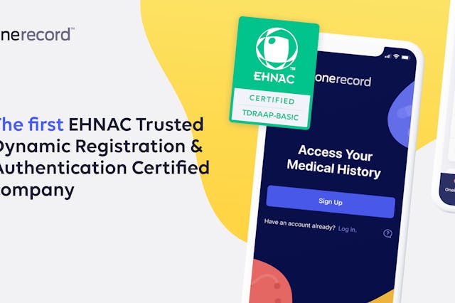 OneRecord Is First To Achieve EHNAC Trusted Dynamic Registration & Authentication Certification