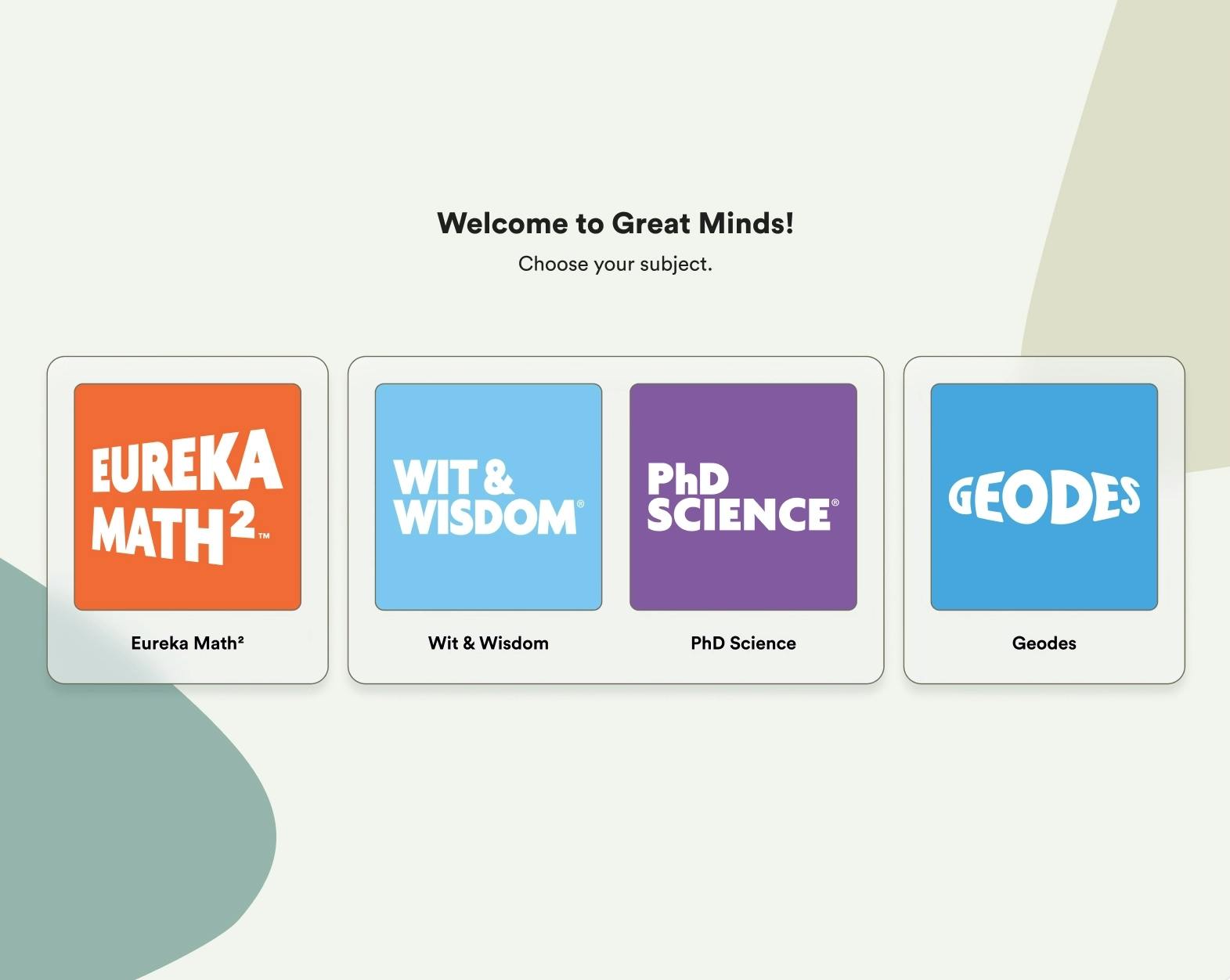 Screen of the Curriculum Switcher interface. Text "Welcome to Great Minds! Choose your subject." The options displayed are "Eureka Math²", "Wit & Wisdom", "PhD Science", and "Geodes".