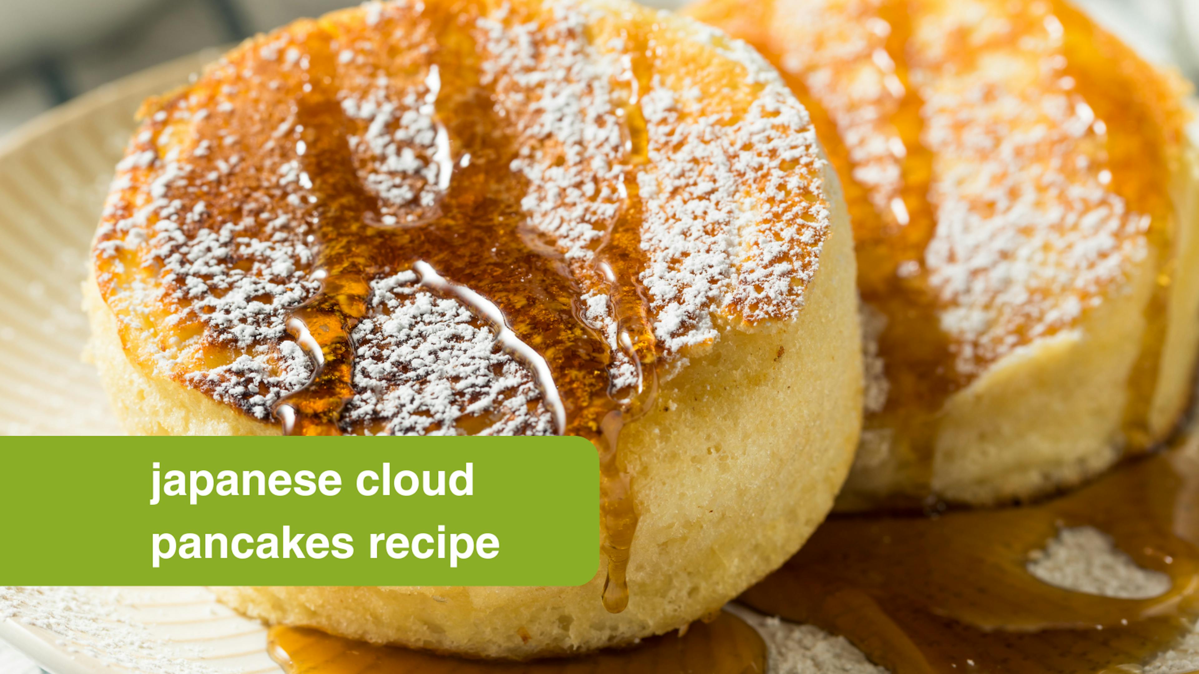 japanese cloud pancakes recipe