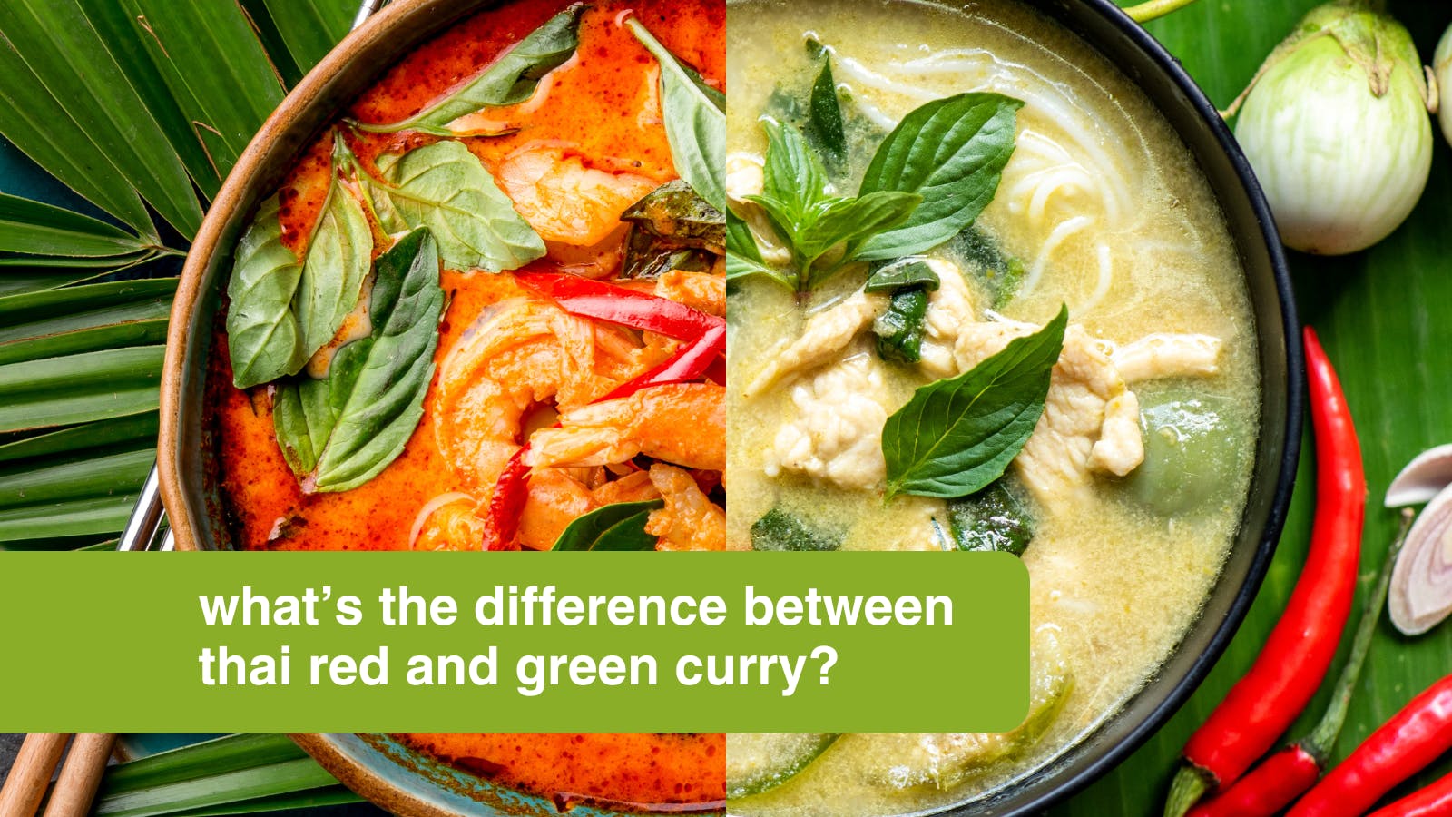 What’s the Difference Between Thai Red and Green Curry?