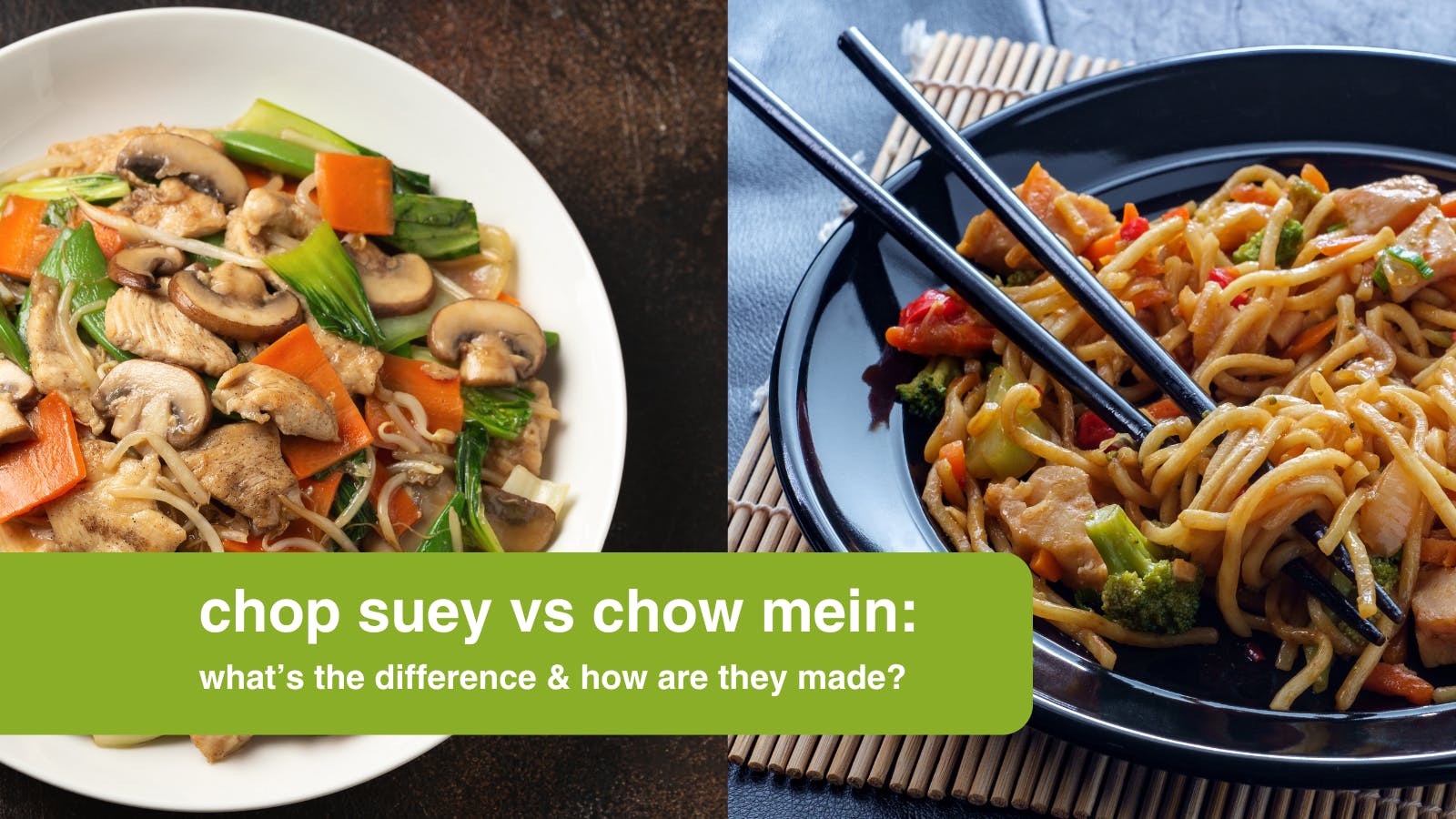 chope suey vs chow mein