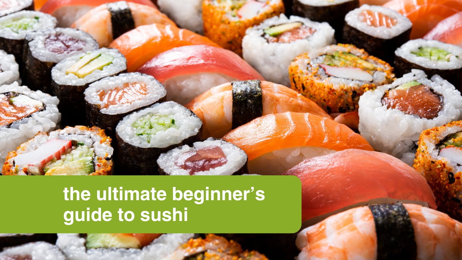 ultimate guide to sushi