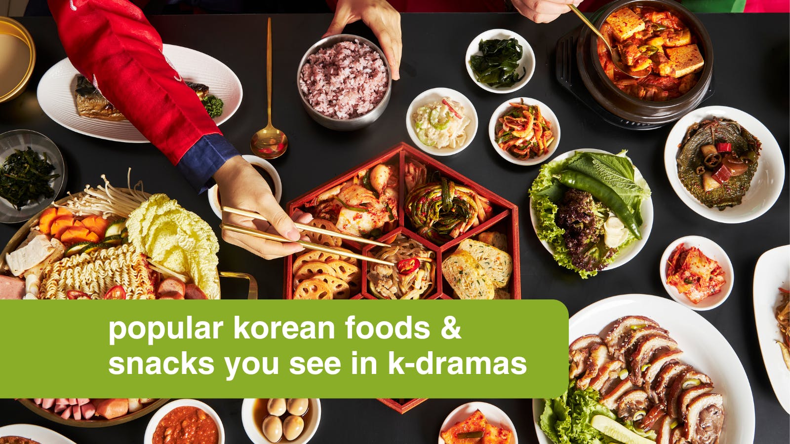 korean foods and snacks you see in K-dramas