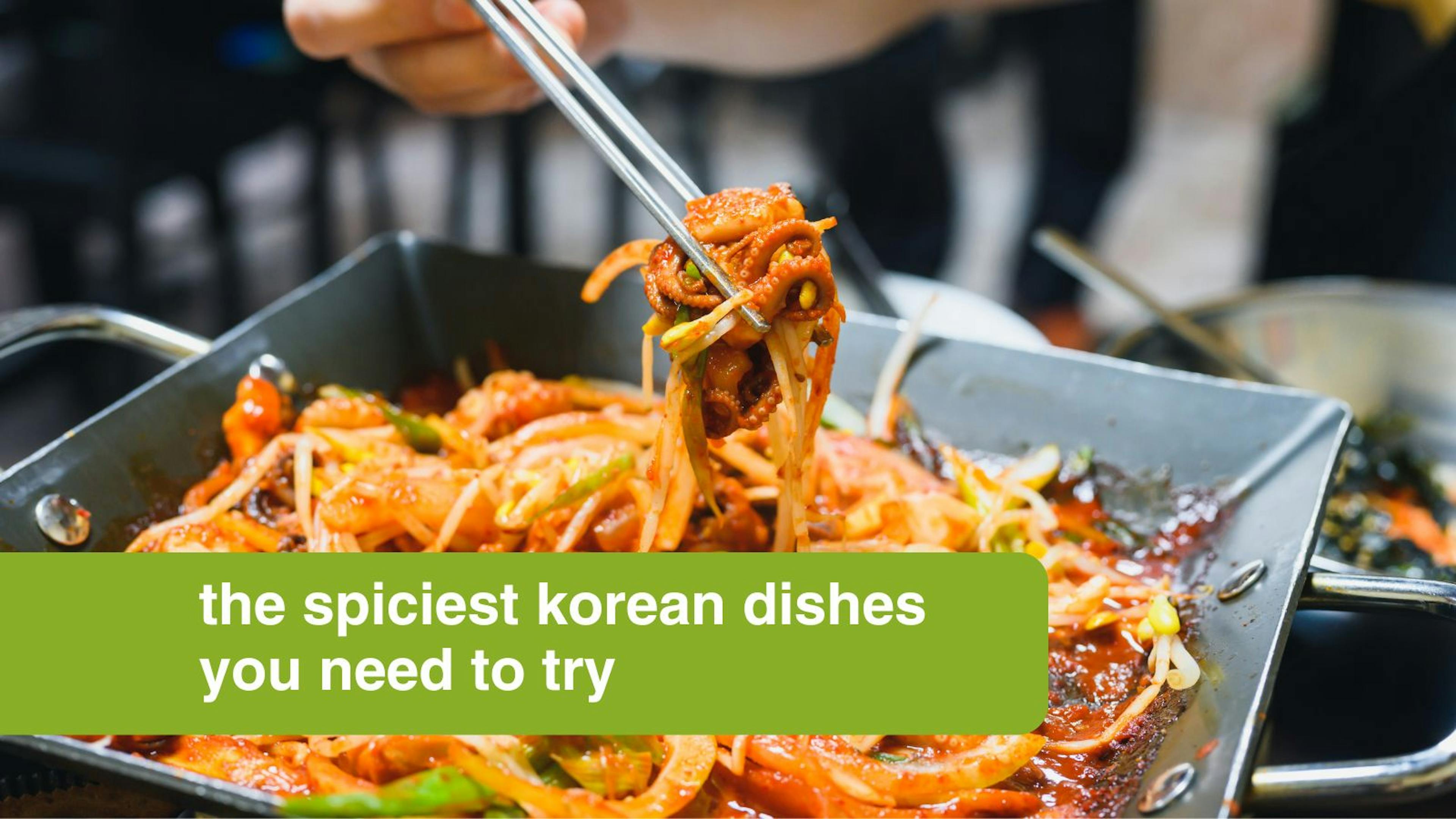 The Spiciest Korean Dishes You Need to Try by Oriental Mart
