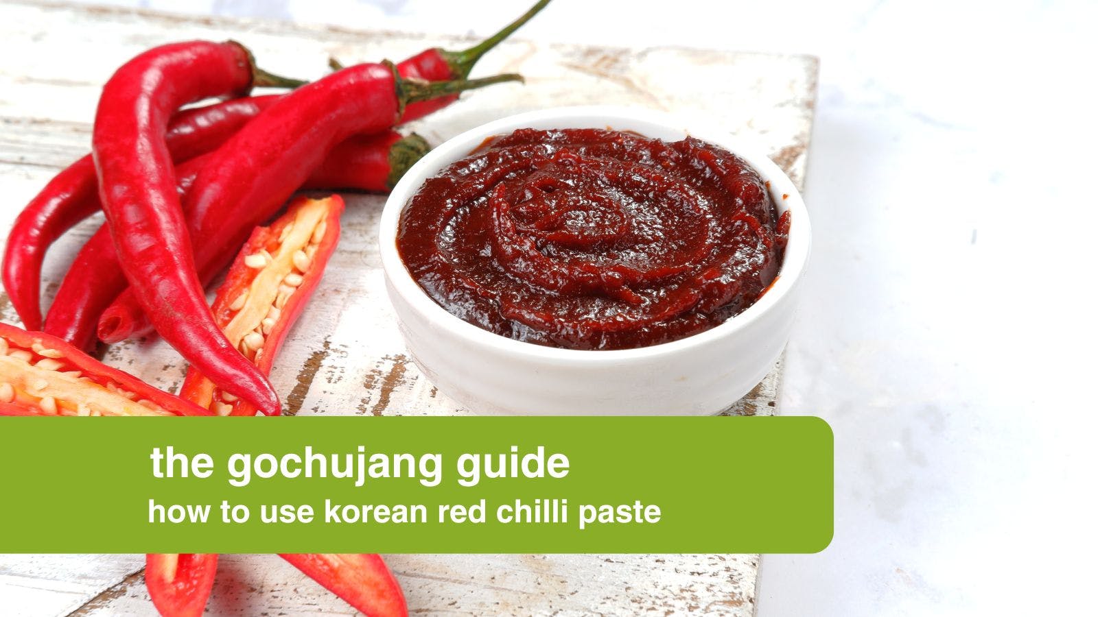 The Gochujang Guide: How to Use Korean Red Chilli Paste by Oriental Mart