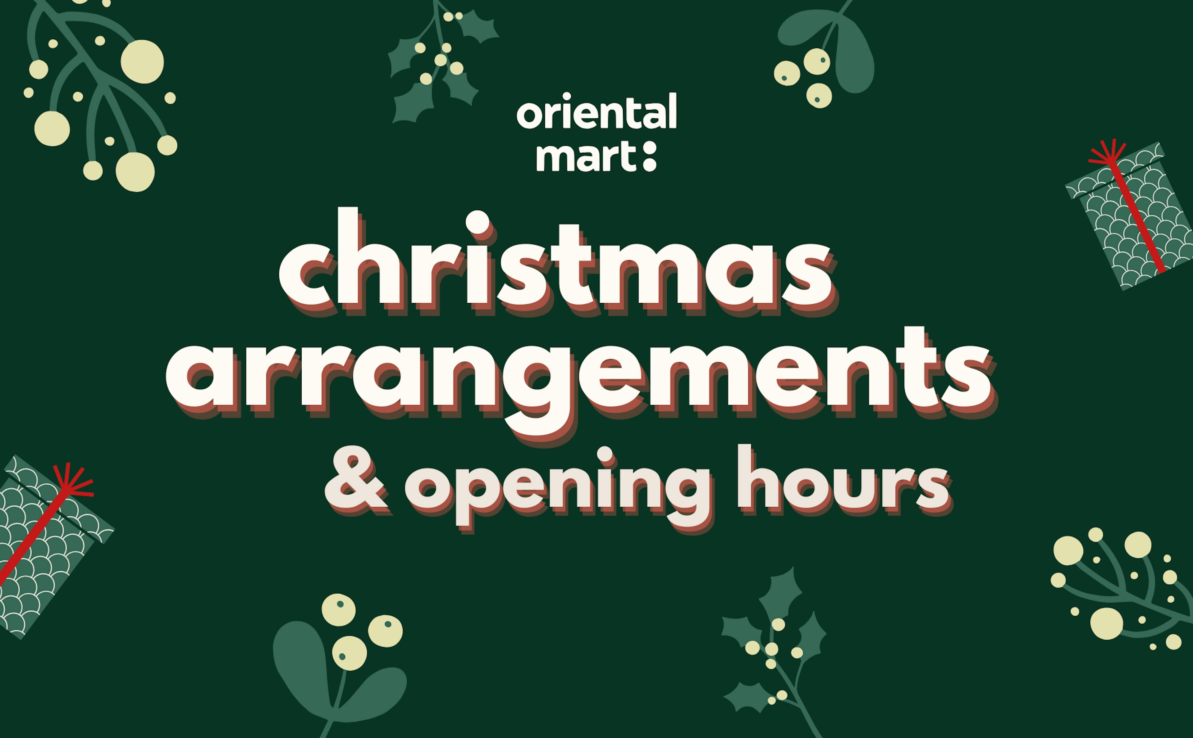 Orientalmart Christmas Arrangements & Holiday Opening Hours