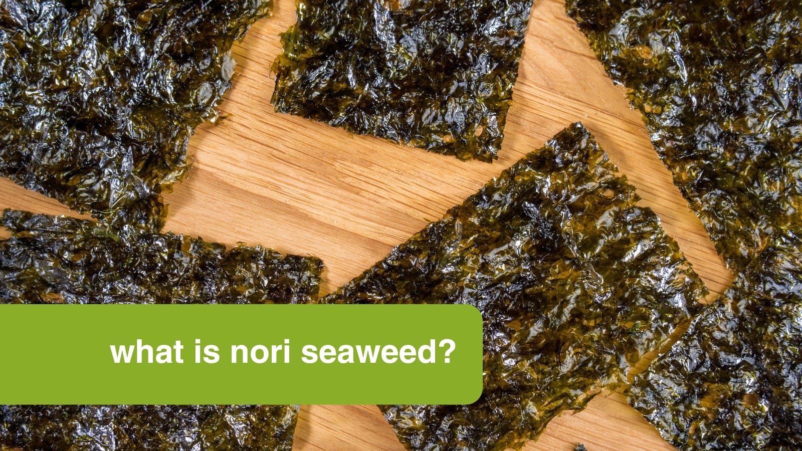 What is nori seaweed?