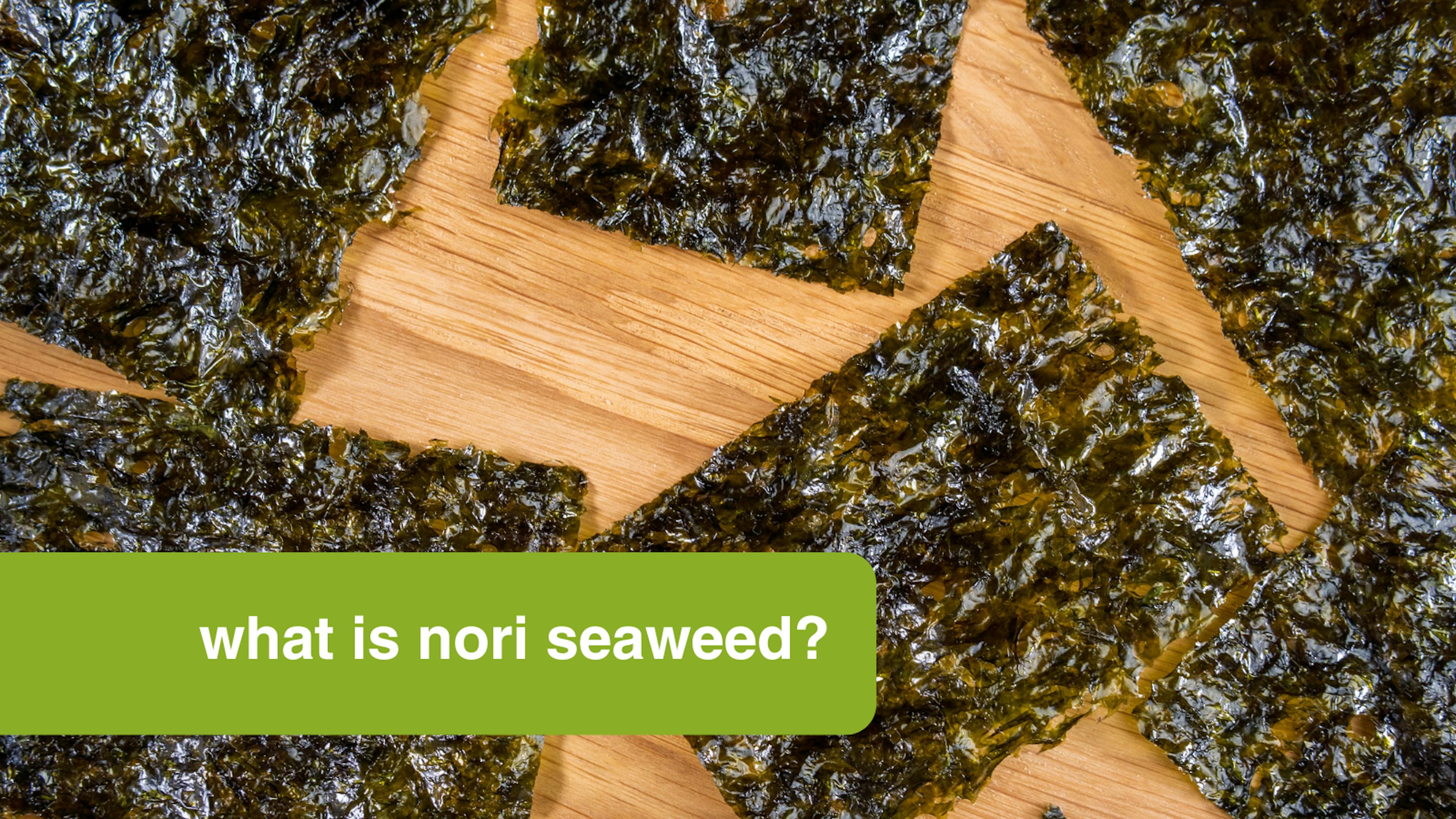 What is nori seaweed?