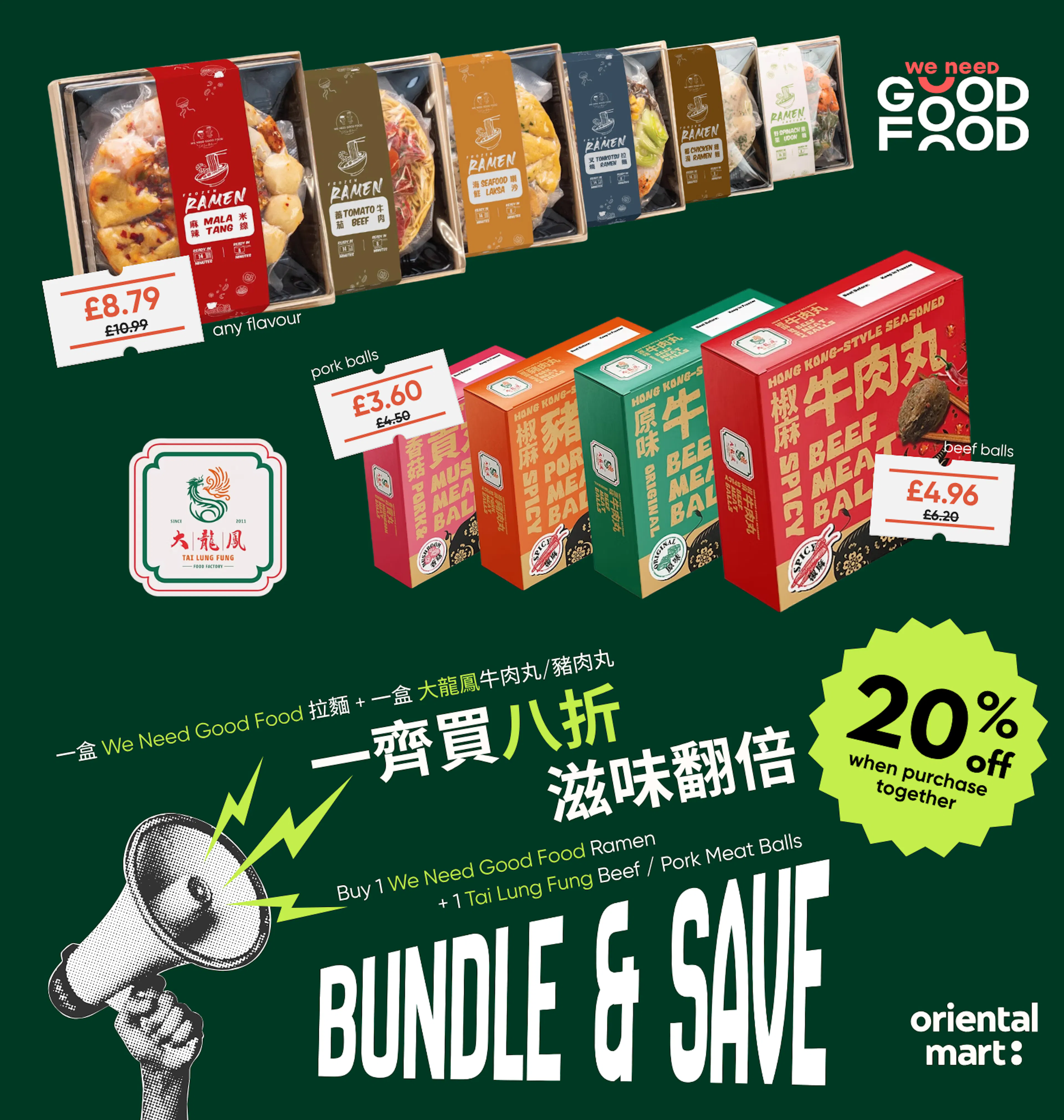 Buy ANY 1 We Need Good Food Ramen + ANY 1 Tai Lung Fung Meat Balls, Get 20% off