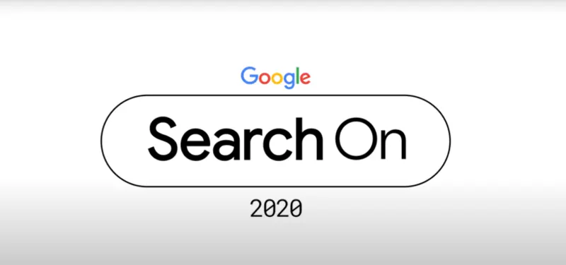 Search On 2020 : Quels changements dans les algorithmes de Google ?