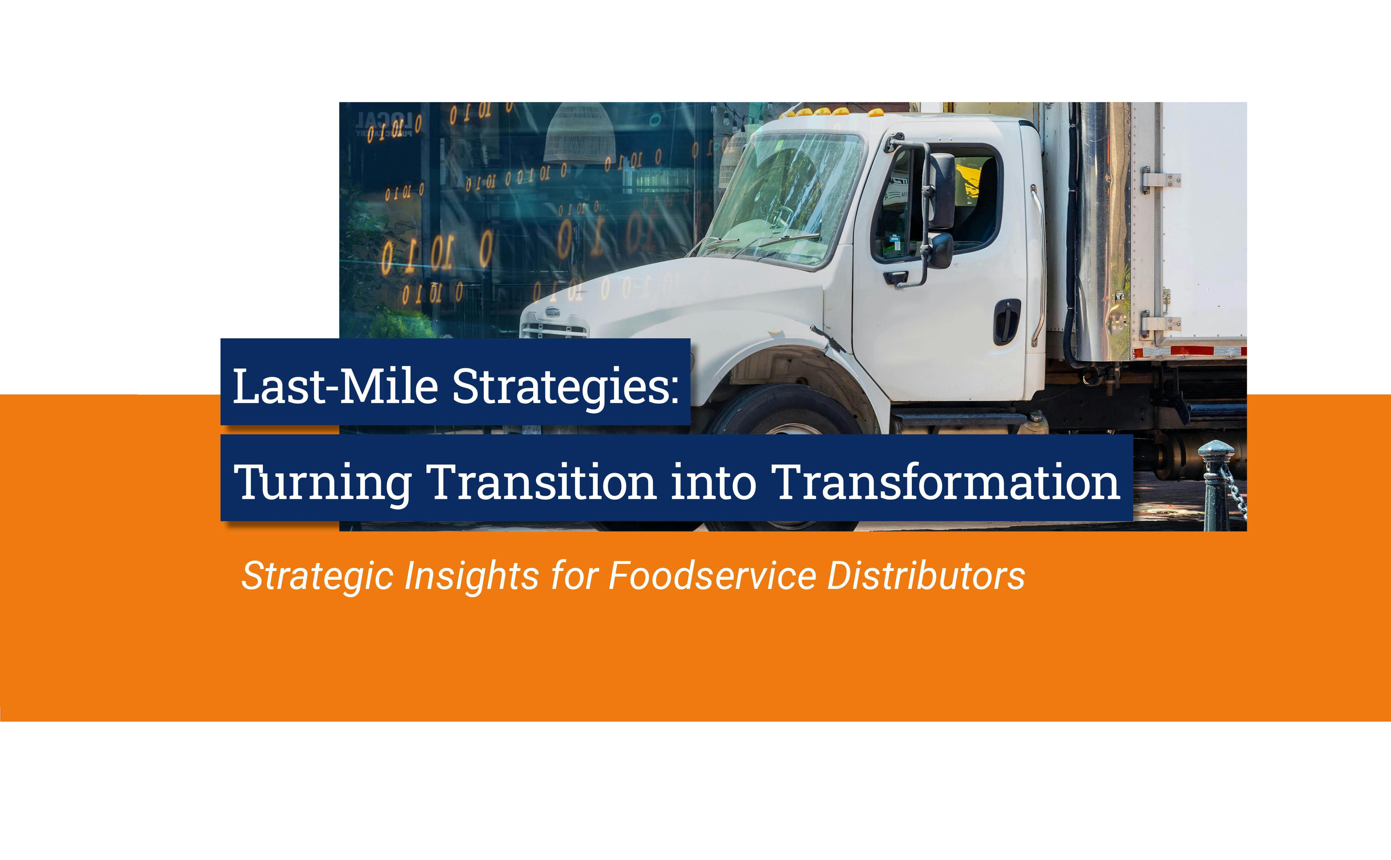 Strategic Insights Discussion: Mastering Last-Mile Solutions for Foodservice Distribution