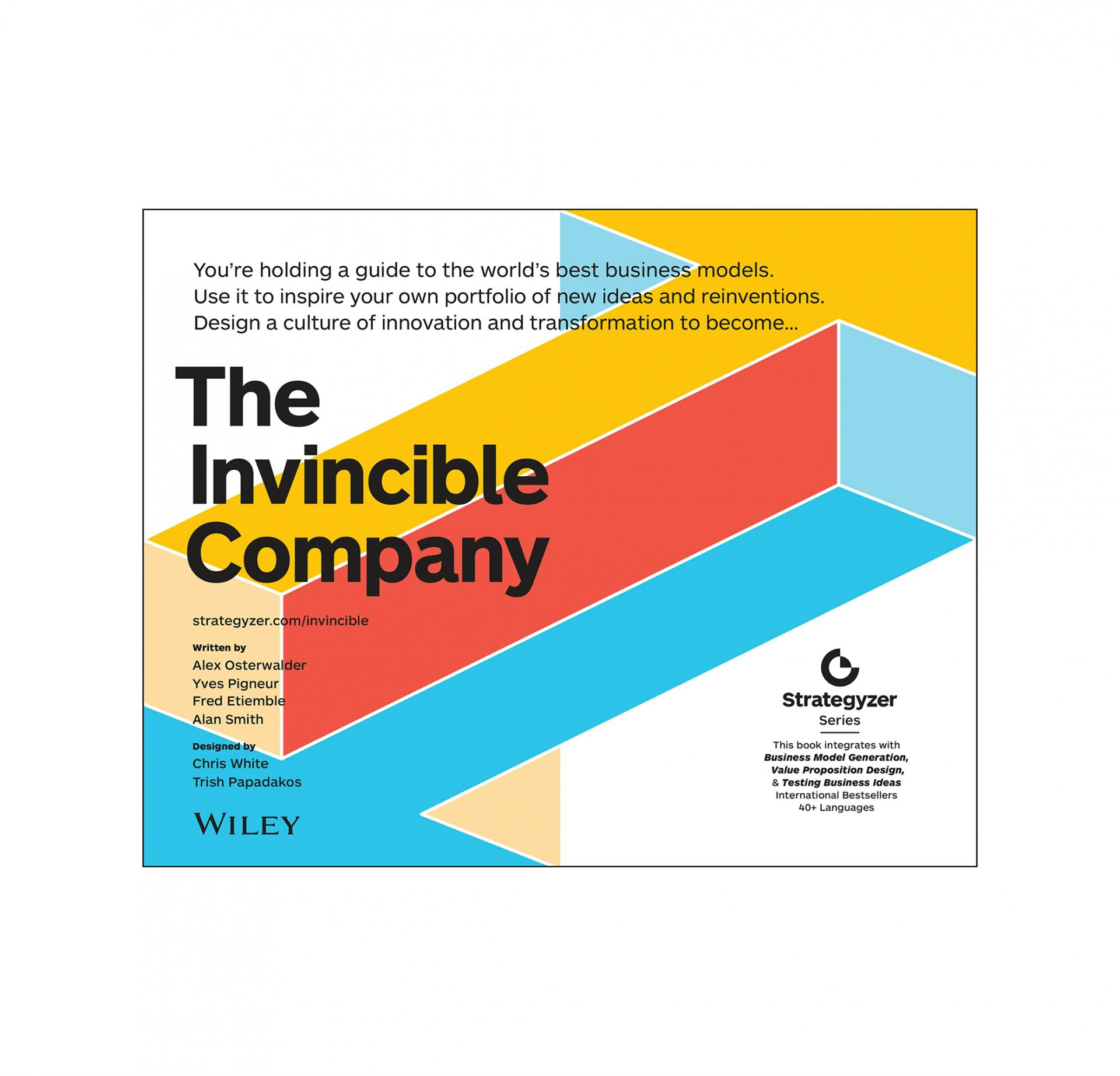 The Invincible Company: How to Constantly Reinvent Your Organization with Inspiration From the World's Best Business Models