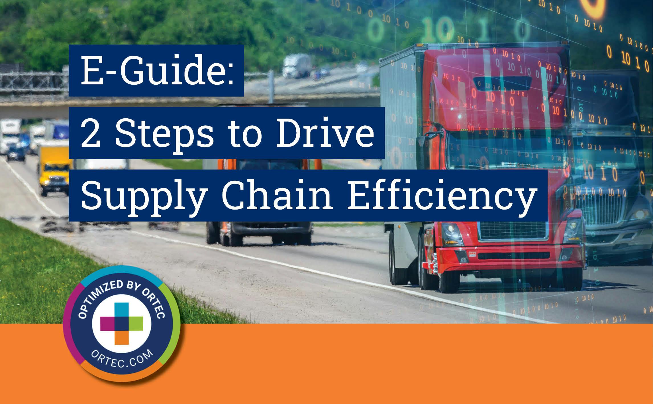 ORTEC | 2 Steps to Drive Transportation Supply Chain Efficiency