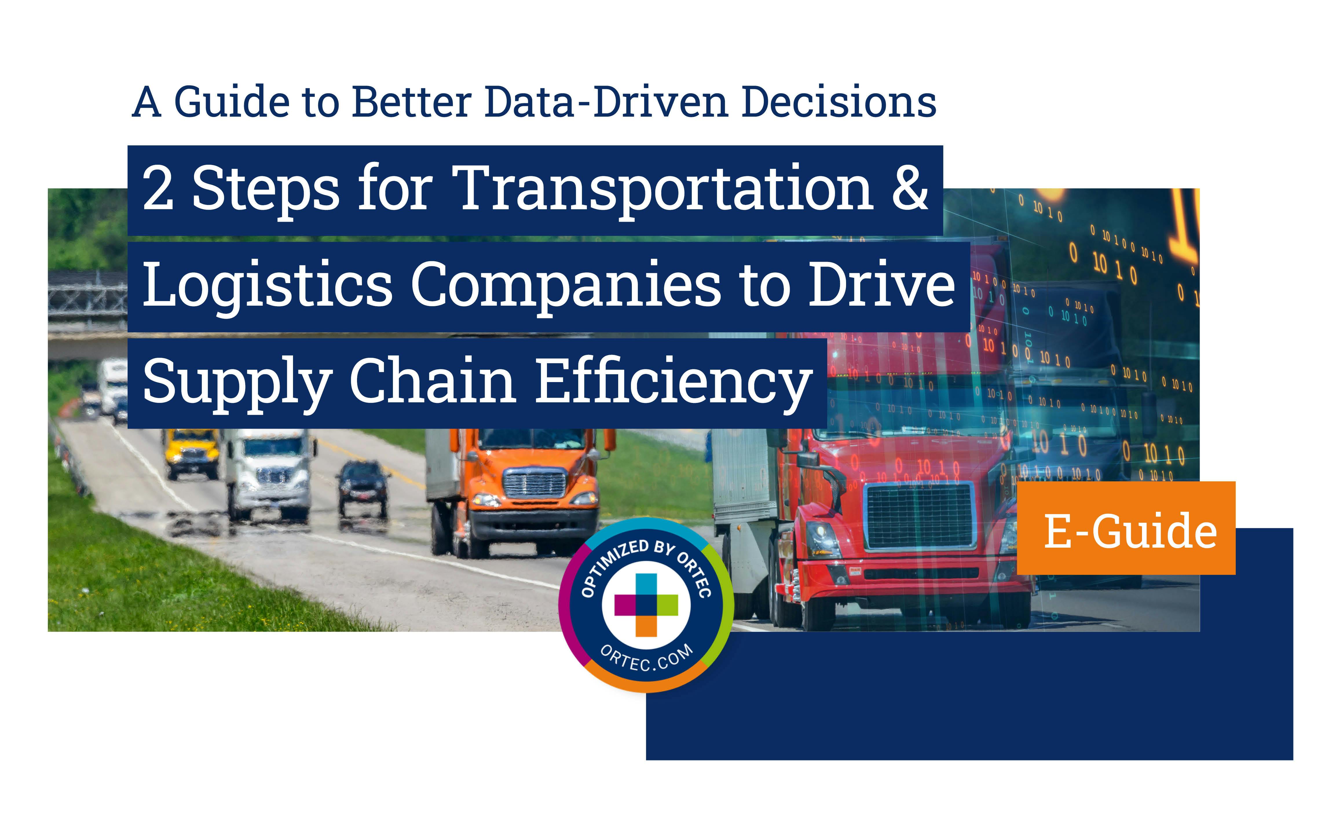 ORTEC | E-Guide - 2 Steps to Drive Supply Chain Efficiency for Transportation