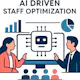 AI driven staff optimization