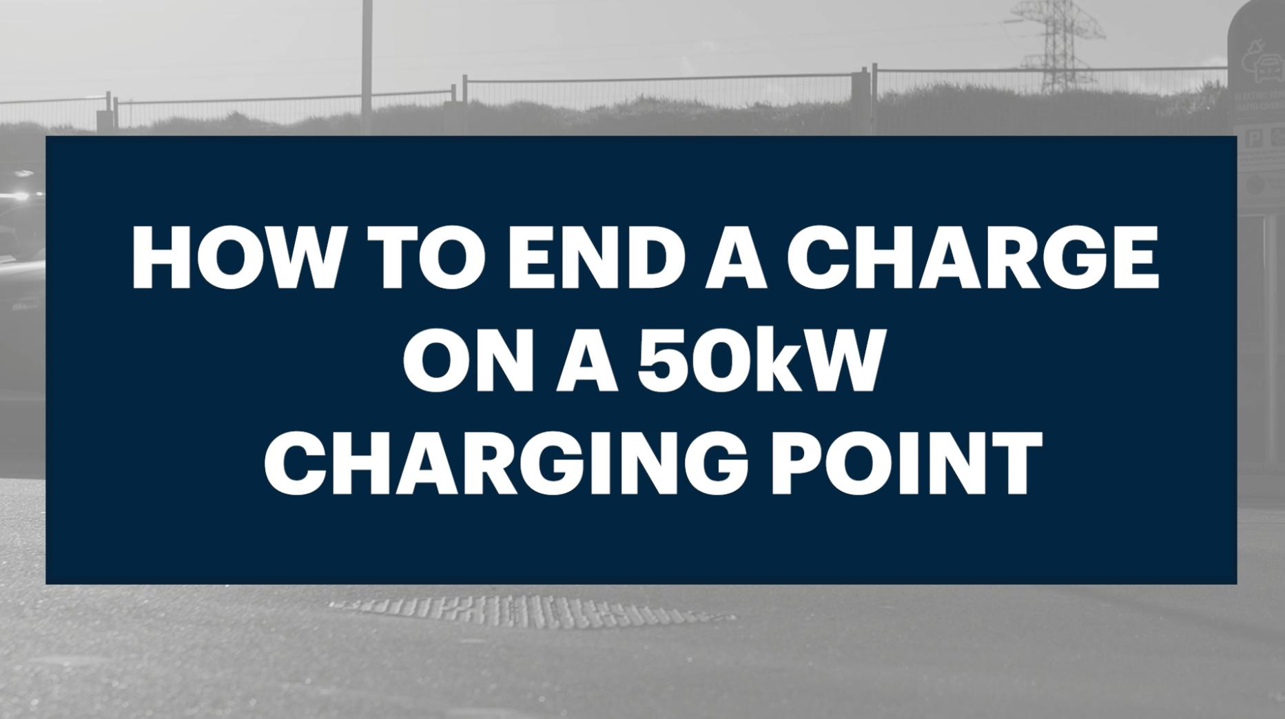 How to end your charging session on our 50kW chargers.