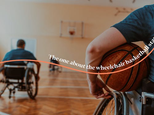 The one about the wheelchair basketball star