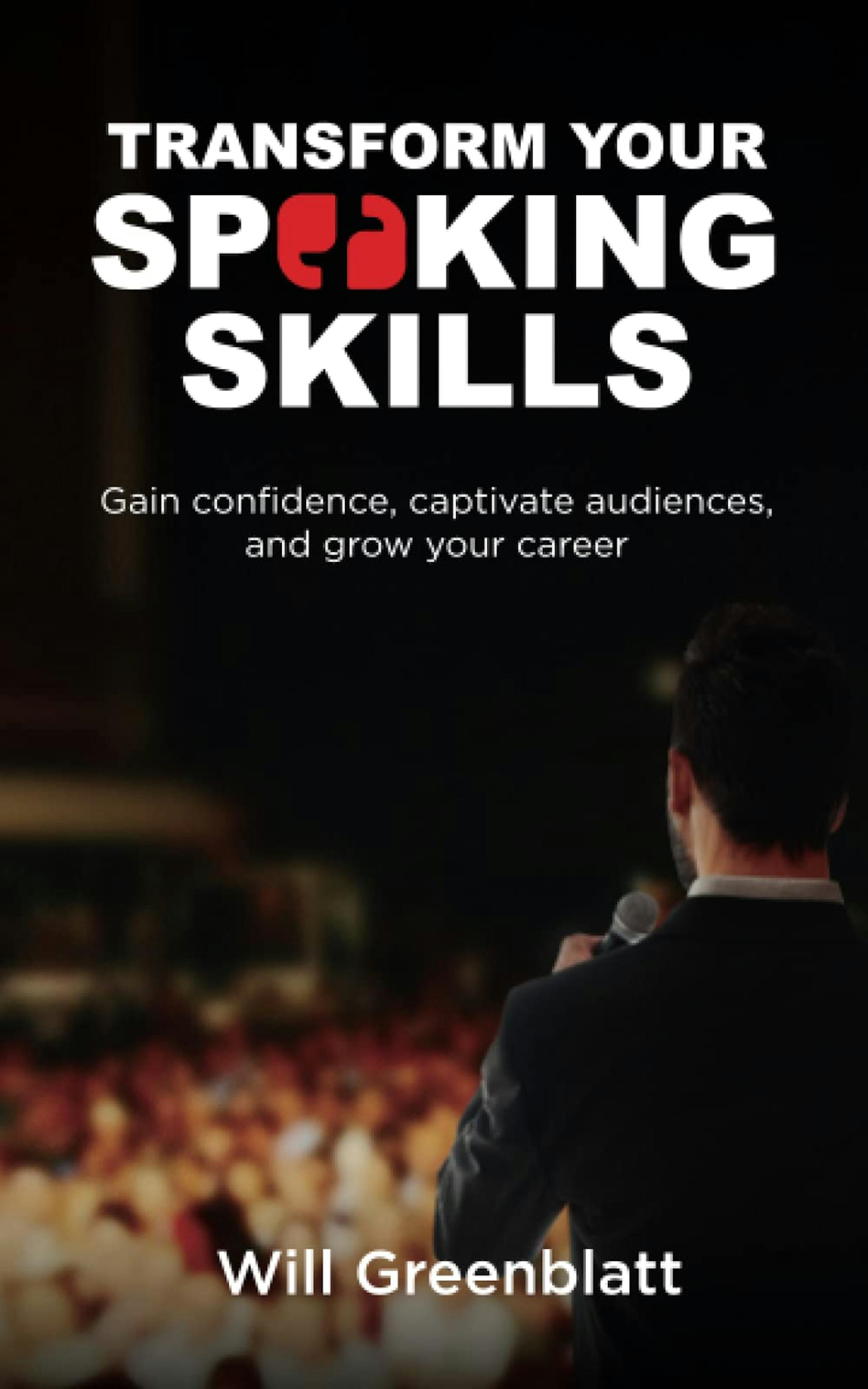 The cover of the book Transform Your Speaking Skills, which shows a dark haired man with light skin speaking to a crowd of people.