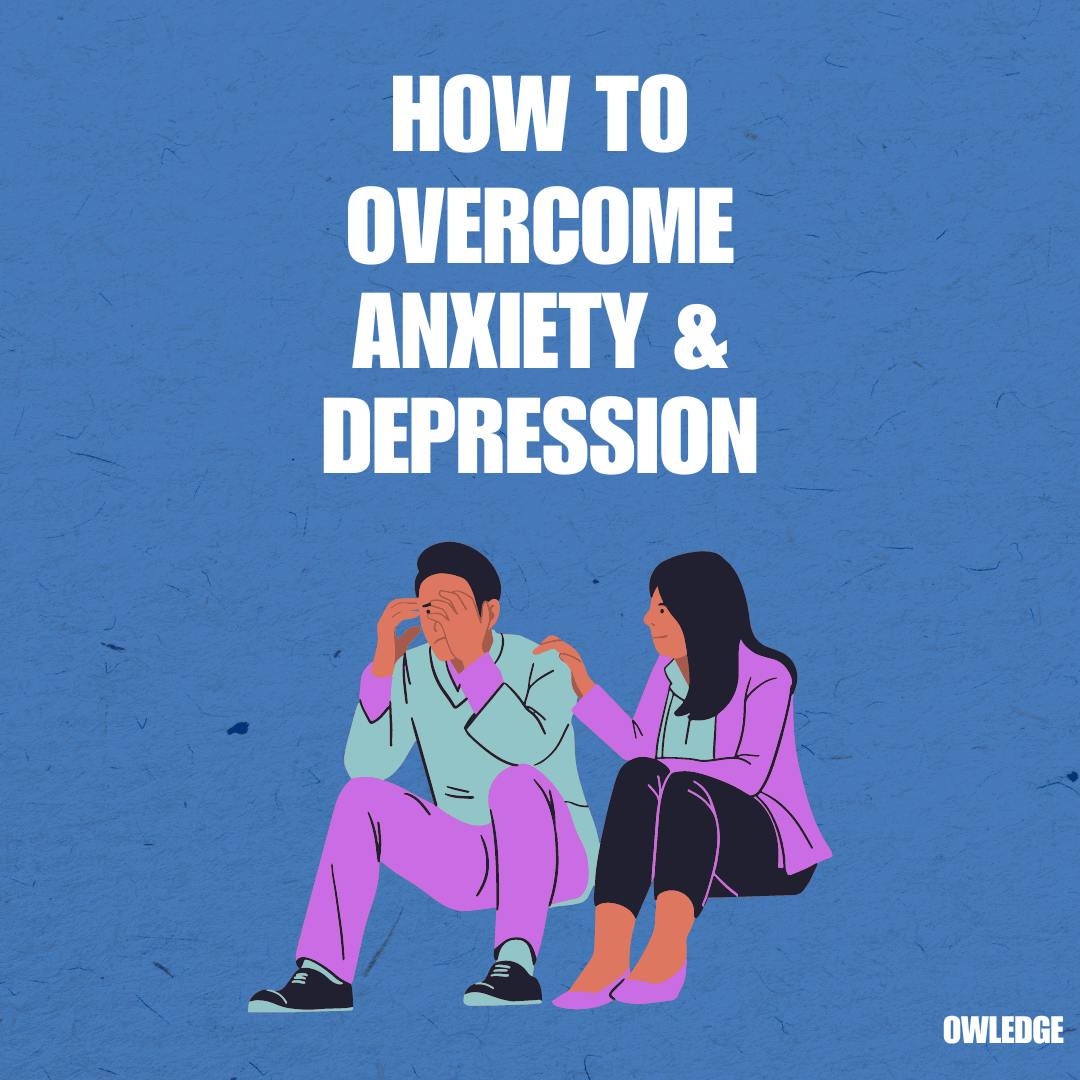 how to overcome anxiety and depression