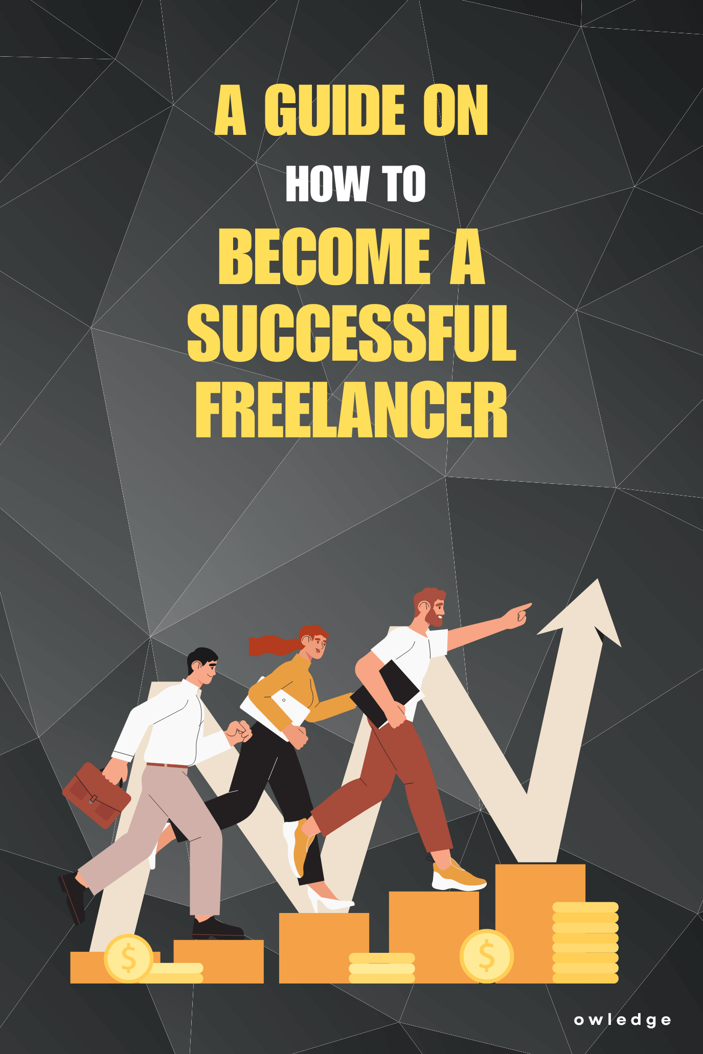 A Guide On How To Become A Successful Freelancer